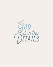 Load image into Gallery viewer, "God is in the Details" Digital Download (3 Color Included)