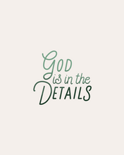 Load image into Gallery viewer, "God is in the Details" Digital Download (3 Color Included)